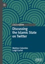 Cover: Discussing the Islamic State on Twitter - Palgrave Macmillan