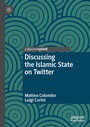 Cover: Discussing the Islamic State on Twitter - Palgrave Macmillan