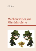 Cover: Machen wir es wie Miss Marple! -1 - Machen wir es wie Miss Marple ! 1 - 2