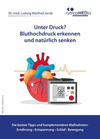 Abbildung von: Unter Druck? Bluthochdruck erkennen und natürlich senken - nutricaMEDia