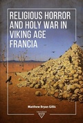 Cover: Religious Horror and Holy War in Viking Age Francia - Trivent Publishing
