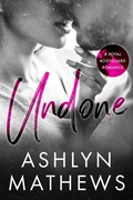 Cover: Undone: A Royal Bodyguard Romance - Commencement Bay Publishing