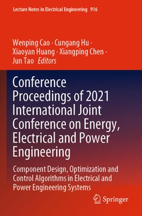 Enlarge image Cover: Conference Proceedings of 2021 International Joint Conference on Energy, Electrical and Power Engineering - Springer