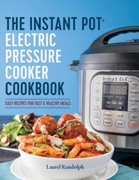 Enlarge image Cover: The Instant Pot Electric Pressure Cooker Cookbook - Callisto Media Inc.