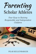 Cover: Parenting Scholar Athletes - Pilar Kellenbarger