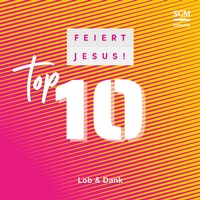 Abbildung von: Feiert Jesus! Top 10 - Lob & Dank - Hänssler