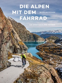 Abbildung von: Die Alpen mit dem Fahrrad - AT Verlag