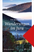 Cover: Die sch&ouml;nsten Wanderungen im Jura - AT Verlag