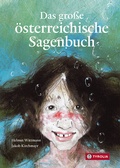 Cover: Das gro&szlig;e &ouml;sterreichische Sagenbuch - Tyrolia