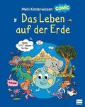 Cover: Mein Kinderwissen-Comic - Das Leben auf der Erde (Planet Erde, Pflanzen, Tiere, Der Mensch) - Ullmann Medien