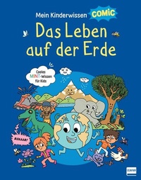 Abbildung von: Mein Kinderwissen-Comic - Das Leben auf der Erde (Planet Erde, Pflanzen, Tiere, Der Mensch) - Ullmann Medien