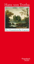 Cover: Der franz&ouml;sische Garten - Wagenbach