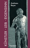 Cover: K&uuml;nstler, Leib und Eigensinn - Wagenbach