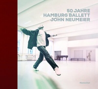 Abbildung von: 50 Jahre Hamburg Ballett John Neumeier - Henschel