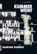 Cover: Kummer weint. Schlie&szlig; die verdammten Eisfach! - Holzwarth Publications