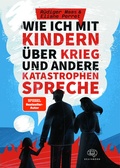 Cover: Wie ich mit Kindern &uuml;ber Krieg und andere Katastrophen spreche - BrainBook Verlag