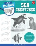 Cover: Let's Draw Sea Creatures: Volume 6 - Walter Foster Jr.