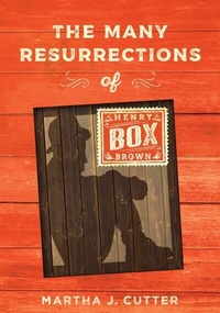 Abbildung von: The Many Resurrections of Henry Box Brown - University of Pennsylvania Press