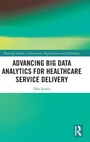 Cover: Advancing Big Data Analytics for Healthcare Service Delivery - Routledge