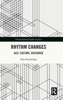 Cover: Rhythm Changes - Routledge