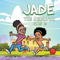 Cover: Jade the Mediator part 2 - IngramSpark