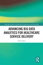 Cover: Advancing Big Data Analytics for Healthcare Service Delivery - Routledge