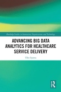 Cover: Advancing Big Data Analytics for Healthcare Service Delivery - Routledge