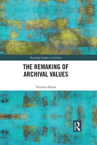 Abbildung von: The Remaking of Archival Values - Routledge