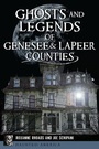 Cover: Ghosts and Legends of Genesee & Lapeer Counties - History Press