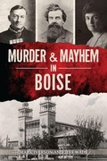 Cover: Murder & Mayhem in Boise - History Press