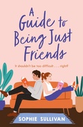 Cover: A Guide to Being Just Friends - Headline Eternal