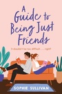 Cover: A Guide to Being Just Friends - Headline Eternal