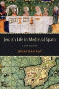 Cover: Jewish Life in Medieval Spain - Princeton University Press