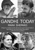 Cover: Gandhi Today: A Report on India's Gandhi Movement and Its Experiments in Nonviolence and Small Scale Alternatives (25th Anniversary Edition) - Simple Productions