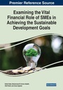 Cover: Examining the Vital Financial Role of SMEs in Achieving the Sustainable Development Goals - Business Science Reference