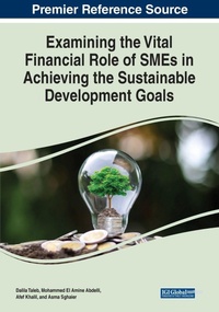 Enlarge image Cover: Examining the Vital Financial Role of SMEs in Achieving the Sustainable Development Goals - Business Science Reference