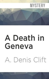Enlarge image Cover: A Death in Geneva - Audible Studios on Brilliance