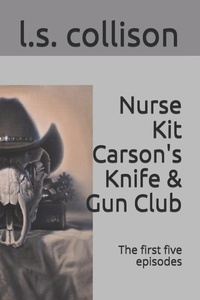Abbildung von: Nurse Kit Carson's Knife & Gun Club; the first five episodes - Fiction House, Ltd.