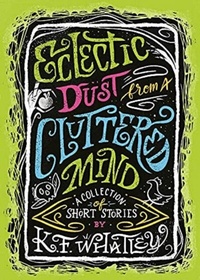 Abbildung von: Eclectic Dust from a Cluttered Mind - Kf Whatley