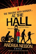 Cover: The Trouble With Murder... At the Hall - Andrea Nelson