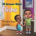Cover: Mi Hermano Menor, Elisha - Mission 6 Consulting, LLC