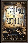 Cover: Vengeance of Arthur (Once and Future Hearts, #9) - Stories Rule Press