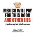 Cover: Mexico Will Pay For This Book And Other Lies - Packsaddle Publications