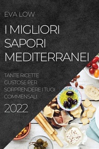 Abbildung von: I Migliori Sapori Mediterranei 2022 - EVA LOW
