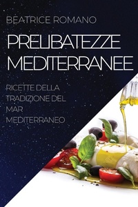 Abbildung von: Prelibatezze Mediterranee - BEATRICE ROMANO