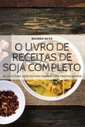 Cover: O Livro de Receitas de Soja Completo - Ricardo Silva