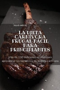 Abbildung von: La Dieta Carnivora Frugal Facil Para Principiantes - Julio Melis