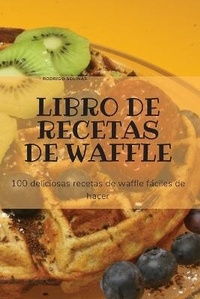 Abbildung von: Libro de Recetas de Waffle - Rodrigo Solinas