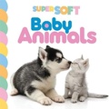 Cover: Super Soft Baby Animals - Autumn Publishing