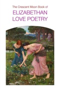 Cover: The Crescent Moon Book of Elizabethan Love Poetry - Crescent Moon Publishing